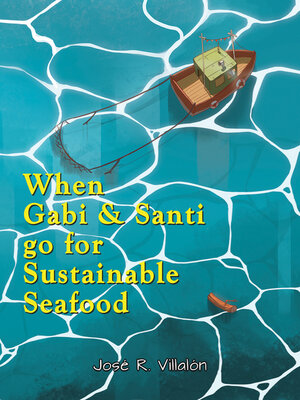 cover image of When Gabi and Santi go for Sustainable Seafood
